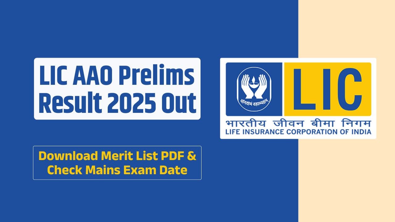 LIC AAO Prelims Result 2025, LIC,