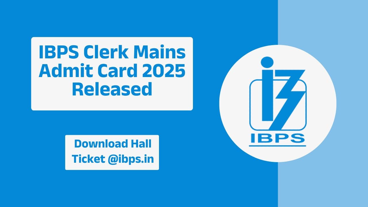 IBPS Clerk Mains Admit Card 2025